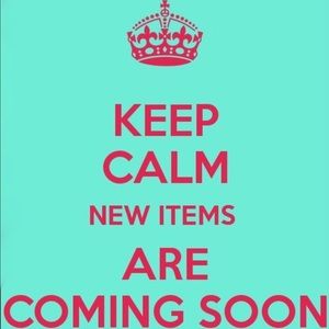 KEEP CALM. NEW ITEMS ARE COMING SOON.